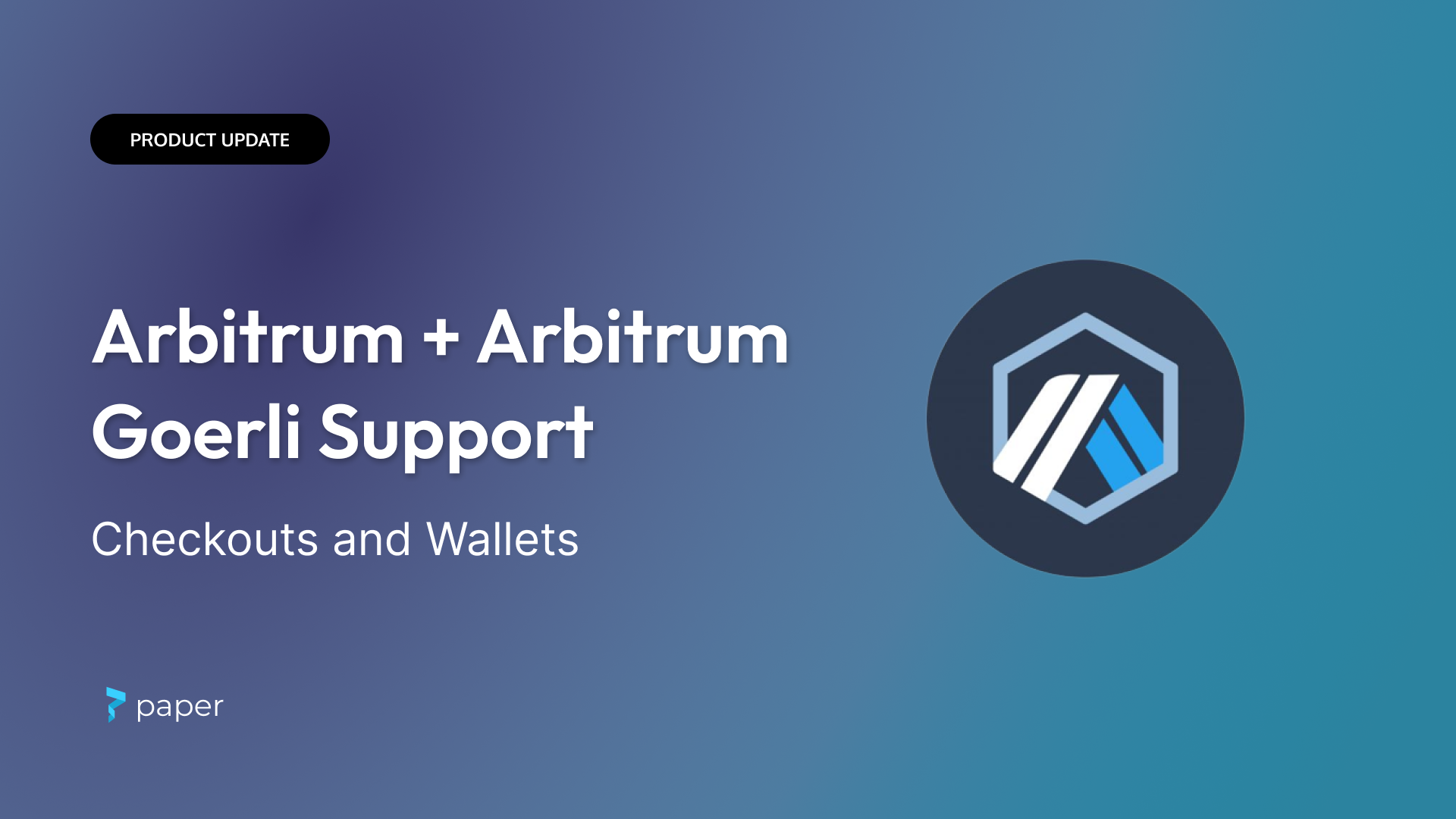 New: Arbitrum + Arbitrum Goerli Support for Checkouts and Wallets