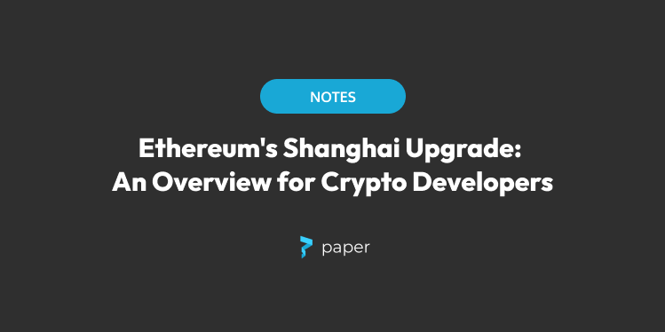 Ethereum's Shanghai Upgrade: An Overview for Crypto Developers