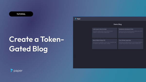 How to Create a Token-Gated Blog (Using Next and Paper)